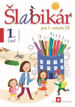 Náhľad: Šlabikár - 1. časť  + kartónová príloha a nálepky