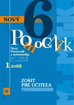 Náhľad: Zošit pre učiteľa - Nový pomocník z matematiky 6 - 1.časť