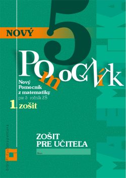 Náhľad: Zošit pre učiteľa - Nový pomocník z matematiky 5 - 1.časť