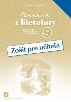 Náhľad: Zošit pre učiteľa - Pomocník z literatúry 9 ZŠ a 4 GOŠ