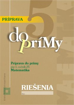 Náhľad: RIEŠENIA - Príprava do prímy z matematiky pre 5. ročník ZŠ