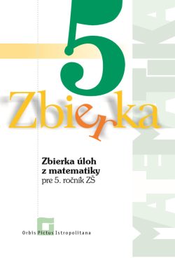 Náhľad: Zbierka úloh z matematiky pre 5. roč. ZŠ