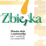 Náhľad: Zbierka úloh z matematiky pre 7. roč. ZŠ a 2. roč. GOŠ